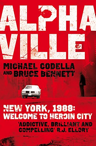 Alphaville: New York, 1988: Welcome to Heroin City