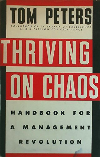 Thriving on Chaos: Handbook for a Management Revolution