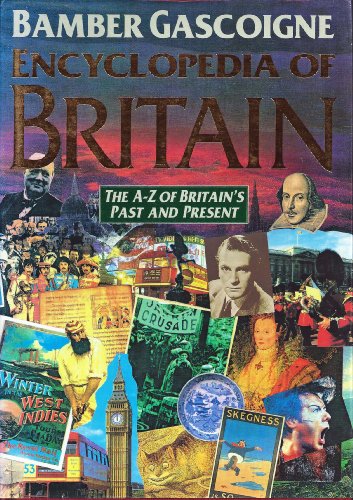 Encyclopedia of Britain: The A-Z of Britain's Past and Present