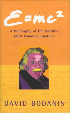 E=mc 2 (Hb): A Biography of the Worlds Most Famous Equation