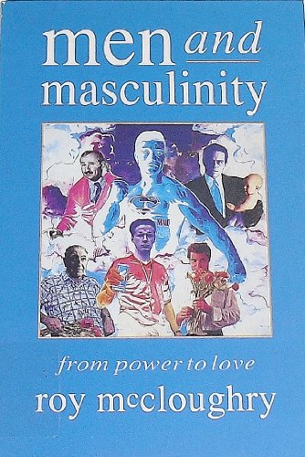 Men and Masculinity: From Power to Love