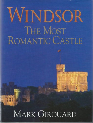 Windsor: The Most Romantic Castle