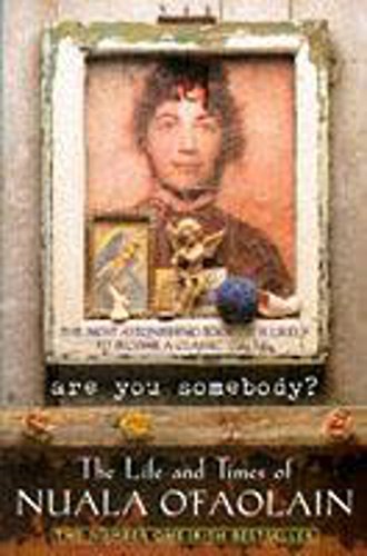Are You Somebody?: The Life and Times of Nuala O'Faolain