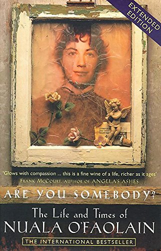 Are You Somebody?: The Life and Times of Nuala O'Faolain