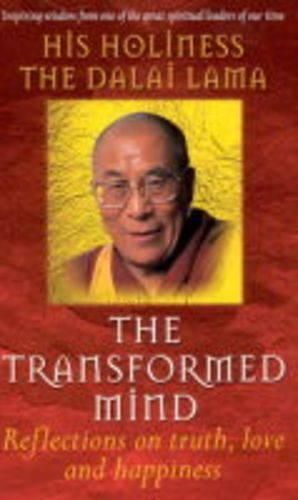 The Transformed Mind: Reflections on Truth, Love and Happiness