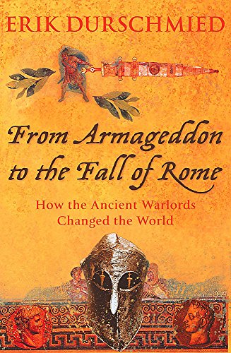 From Armageddon to the Fall of Rome: How the Myth Makers Changed the World