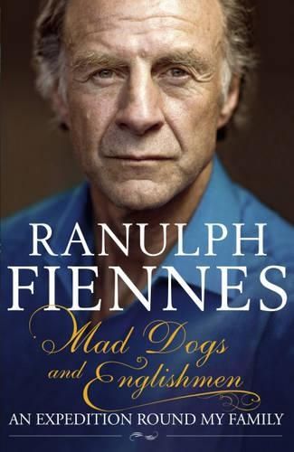 Mad Dogs and Englishmen: An Expedition Round My Family