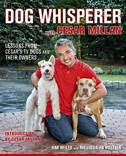 Dog Whisperer with Cesar Millan: The Ultimate Episode Guide