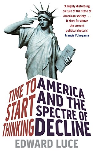 Time To Start Thinking: America and the Spectre of Decline