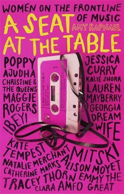 A Seat at the Table: Interviews with Women on the Frontline of Music