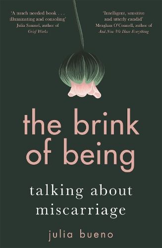 The Brink of Being: An award-winning exploration of the psychological, emotional, medical, and cultural aspects of miscarriage and pregnancy loss