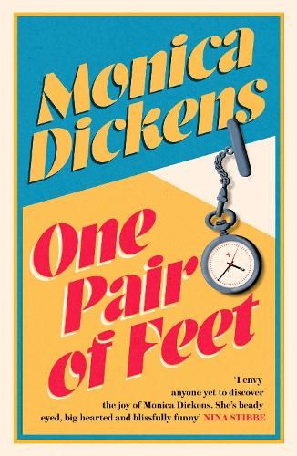 One Pair of Feet: 'I envy anyone yet to discover the joy of Monica Dickens ... she's blissfully funny' Nina Stibbe