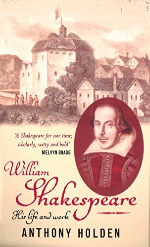 William Shakespeare: His Life and Work