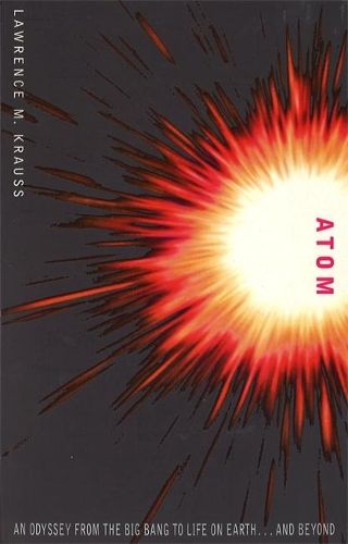 Atom: An Odyssey from the Big Bang to Life on Earth