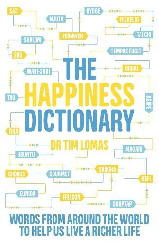 The Happiness Dictionary: Words from Around the World to Help Us Lead a Richer Life