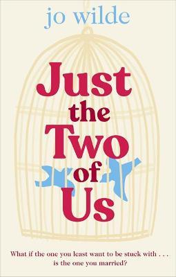 Just the Two of Us: The funny, heart-warming summer love story about second chances