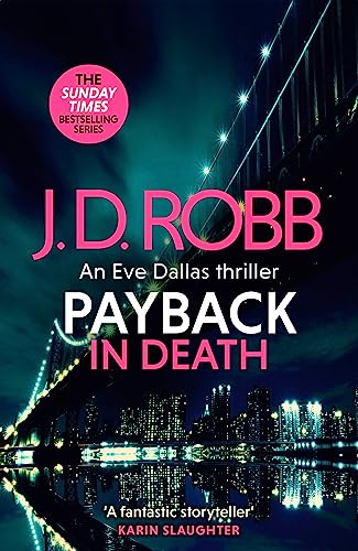 Payback in Death: An Eve Dallas thriller (In Death 57)