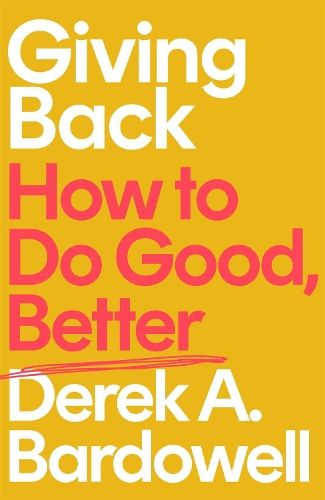 Giving Back: How to Do Good, Better