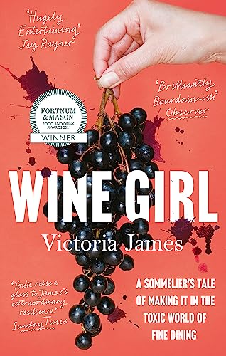 Wine Girl: A sommelier's tale of making it in the toxic world of fine dining