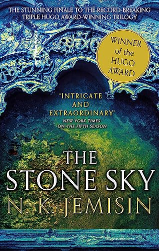 The Stone Sky: The Broken Earth, Book 3, WINNER OF THE HUGO AWARD 2018