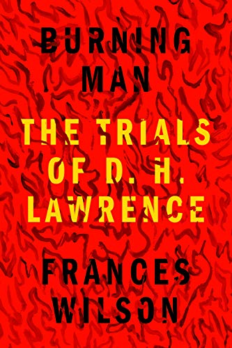 Burning Man: The Trials of D. H. Lawrence