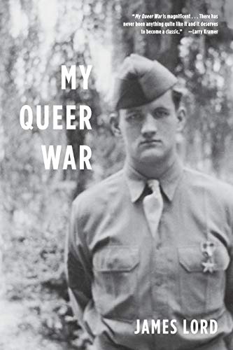 My Queer War: A powerful story of sexual awakening during the second WorldWar from the noted memorist and critic
