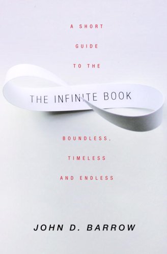 The Infinite Book: A Short Guide to the Boundless, Timeless and Endless