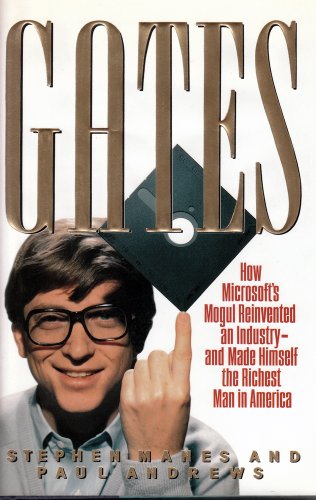 Gates: How Microsoft's Mogul Reinvented an Industry--and Made Himself the Richest MA in America