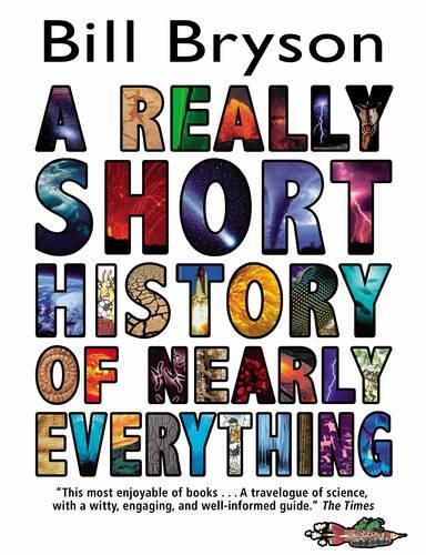 A Really Short History of Nearly Everything, A