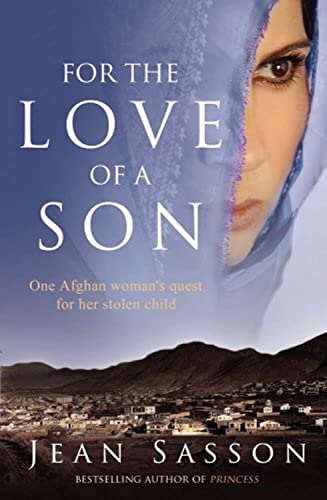 For the Love of a Son One Afghan Woman's Quest for her Stolen Chi