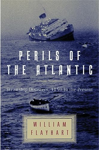 Perils of the Atlantic: Steamship Disasters, 1850 to the Present