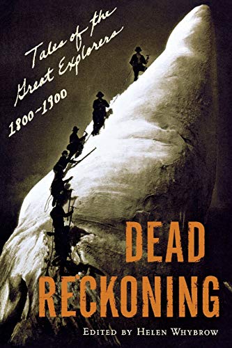 Dead Reckoning: Tales of the Great Explorers 1800-1900