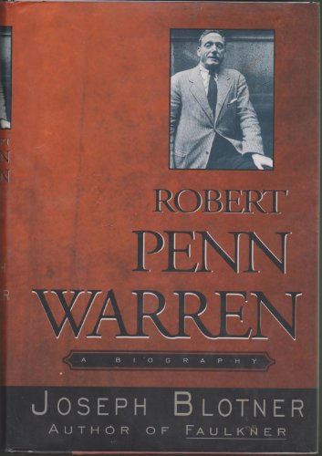Robert Penn Warren: A Biography