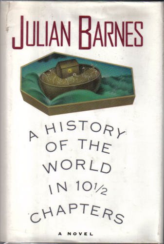 A History of the World in 10 1/2 Chapters