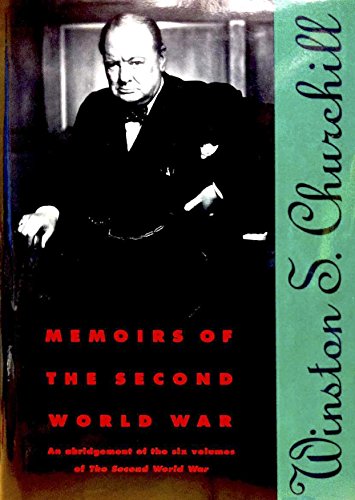Memoirs of the Second World War: An Abridgement of the Six Volumes of the Second World War with an Epilogue by the Author on the Postwar Years Written for This Volume