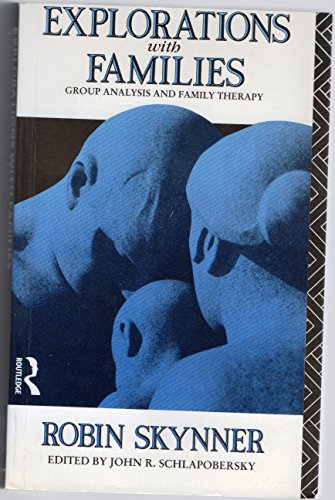 Explorations with Families: Group Analysis and Family Therapy