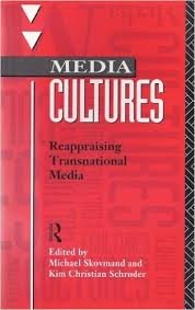 Media Cultures: Reappraising Transnational Cultures