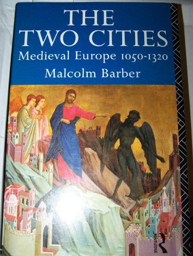 The Two Cities: Medieval Europe 1050-1320