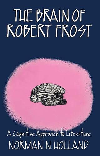 The Brain of Robert Frost: Cognitive Approach to Literature