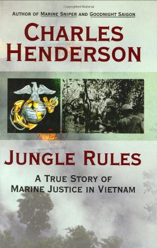 Jungle Rules: A True Story of Marine Justice in Vietnam