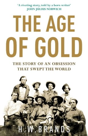 The Age of Gold: The Story of an Obsession That Swept the World