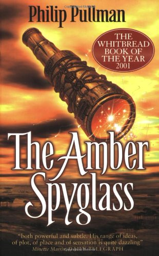 His Dark Materials: #3 The Amber Spyglass