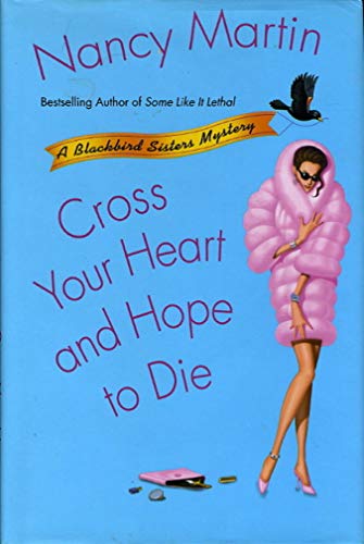 Cross Your Heart and Hope to Die: A Blackbird Sisters Mystery