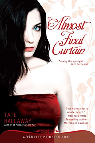 Almost Final Curtain: A Vampire Princess Novel