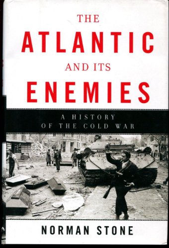 The Atlantic and Its Enemies: A History of the Cold War