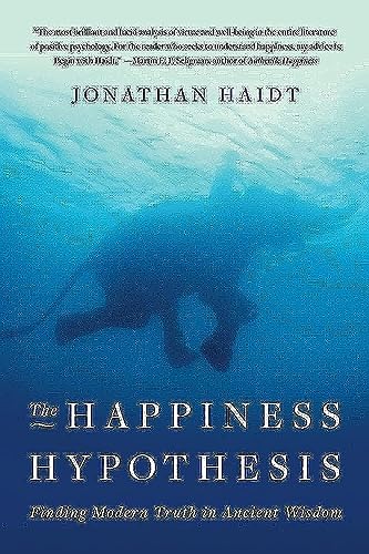 The Happiness Hypothesis: Finding Modern Truth in Ancient Wisdom