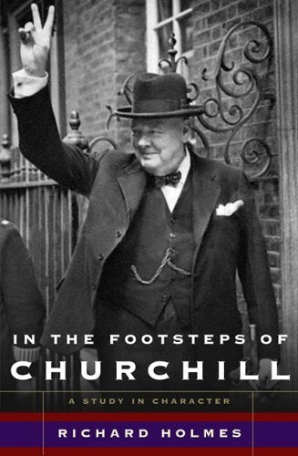 In the Footsteps of Churchill: A Study in Character