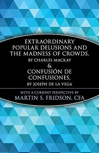 Extraordinary Popular Delusions and the Madness of Crowds and Confusion de Confusiones