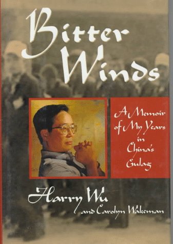Bitter Winds: Memoir of My Years in China's Gulag