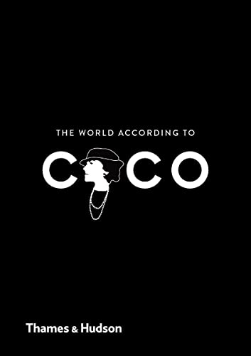 The World According to Coco: The Wit and Wisdom of Coco Chanel